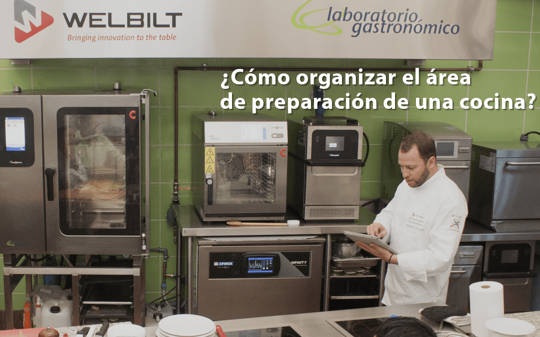 ¿Cómo organizar el área de preparación de una cocina?
