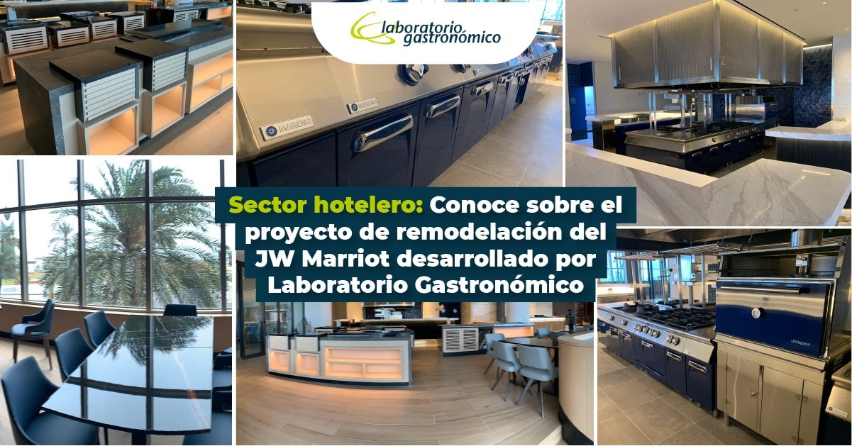 Sector hotelero: Conoce sobre el proyecto de remodelación del JW Marriot desarrollado por Laboratorio Gastronómico