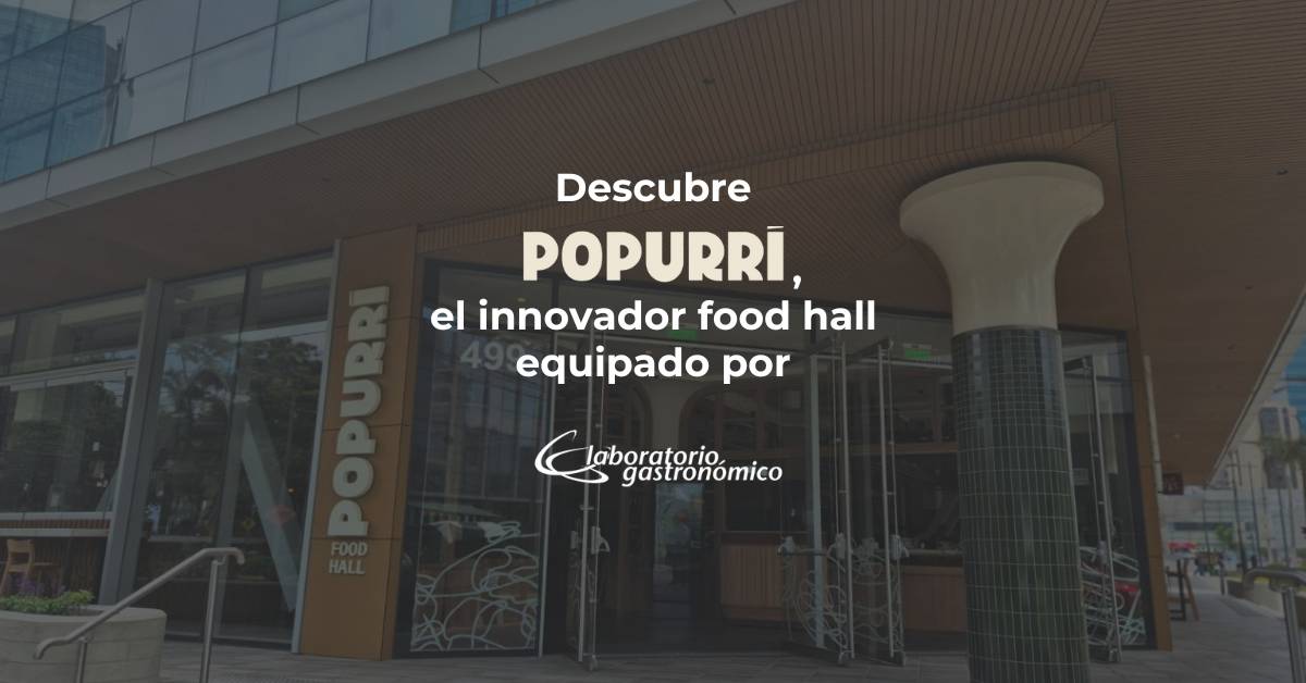 Descubre Popurrí, el innovador food hall equipado por Laboratorio Gastronómico